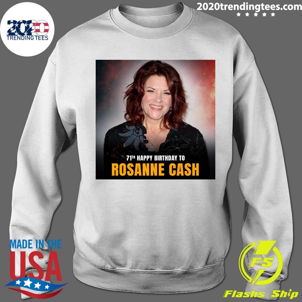 Happy 71st Birthday to Rosanne Cash Shirt