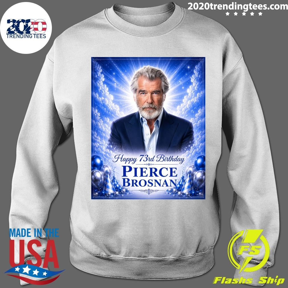 Happy 73rd Birthday To Pierce Brosnan Born May 16, 1953 Shirt