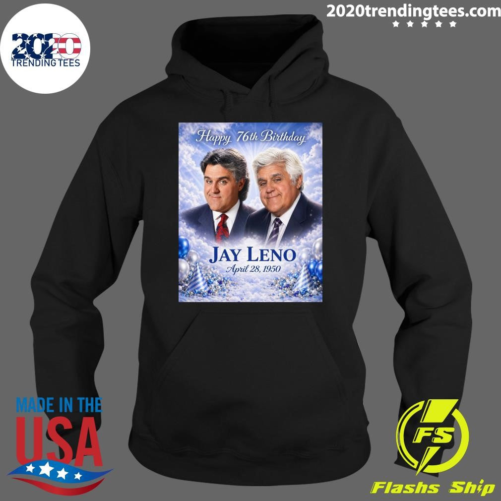 Happy 76th Birthday Jay Leno April 28, 1950 Shirt
