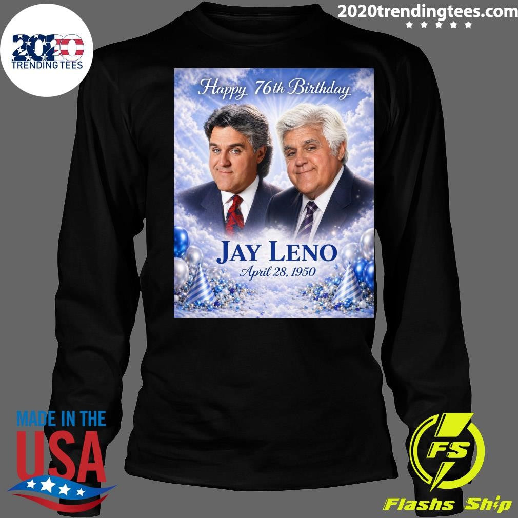 Happy 76th Birthday Jay Leno April 28, 1950 Shirt