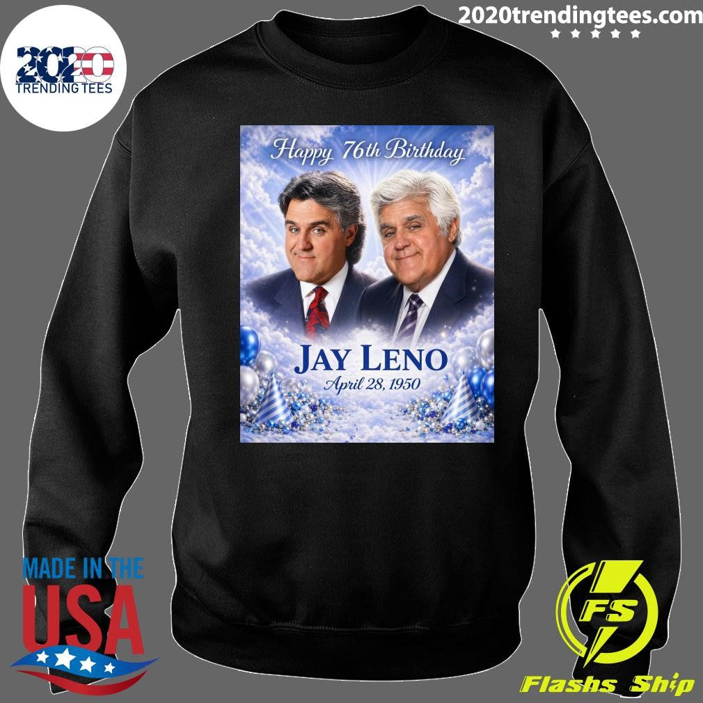 Happy 76th Birthday Jay Leno April 28, 1950 Shirt