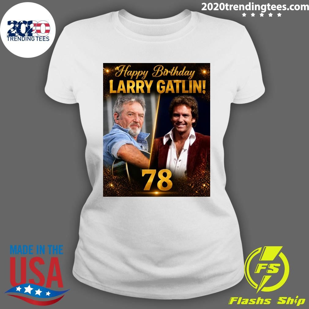 Happy 78th Birthday to Larry Gatlin Shirt