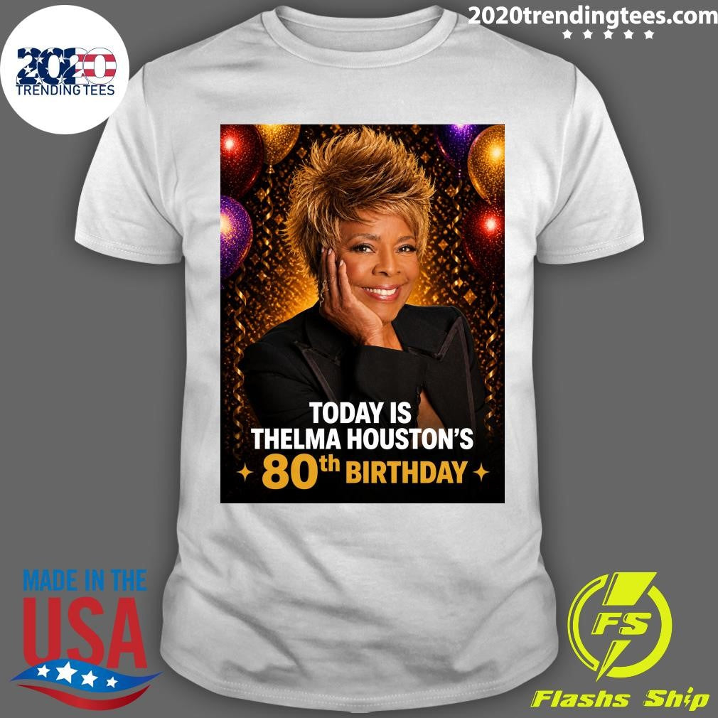 Happy 80th Birthday Today To Thelma Houston One Of The Most Powerful And Unforgettable Voices In Music History Shirt
