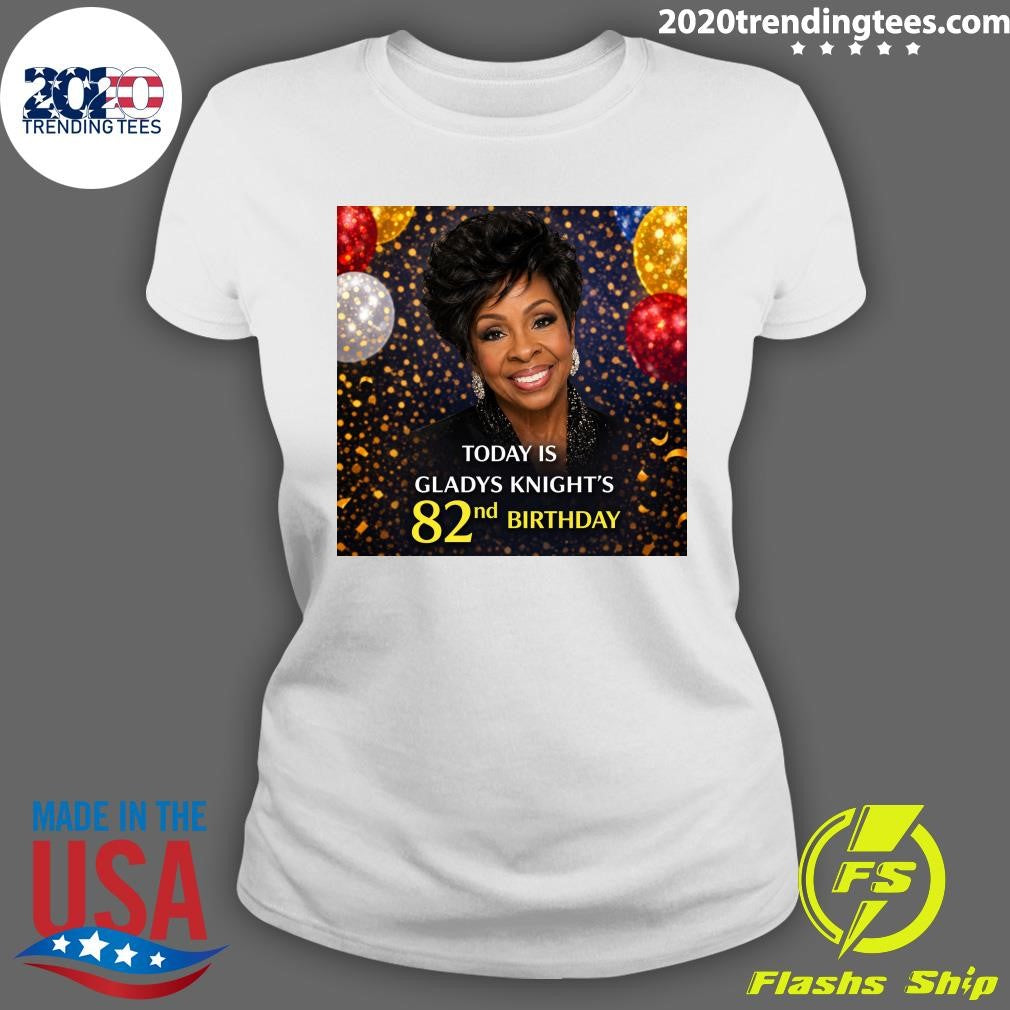 Happy 82nd Birthday Gladys Knight Born May 28, 1944 Shirt