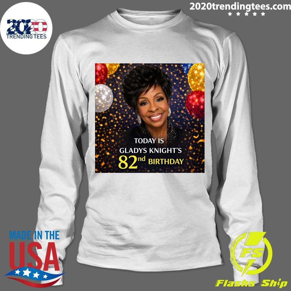 Happy 82nd Birthday Gladys Knight Born May 28, 1944 Shirt