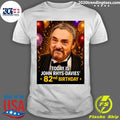 Happy 82nd Birthday, John Rhys-Davies Shirt