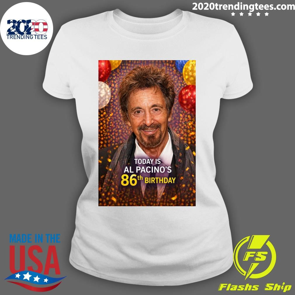 Happy 86th Birthday, Al Pacino Shirt