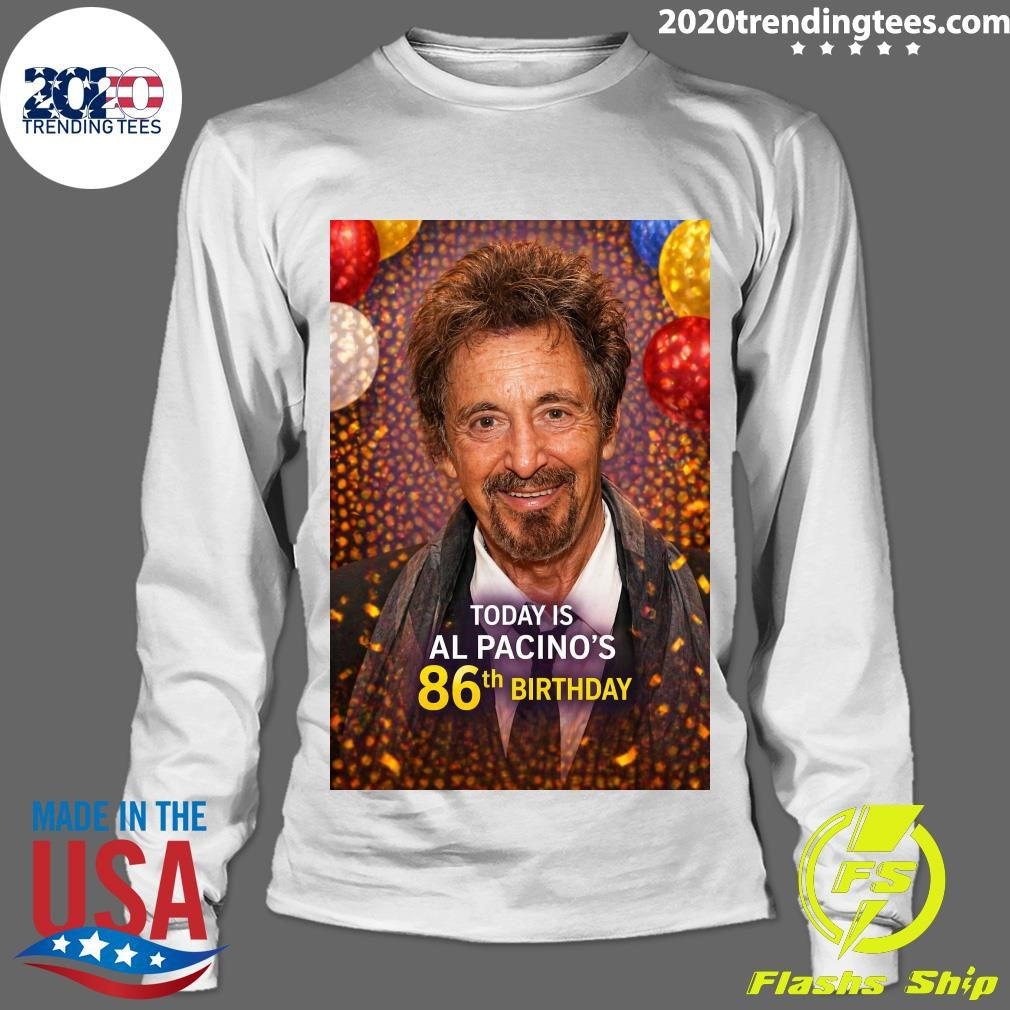 Happy 86th Birthday, Al Pacino Shirt