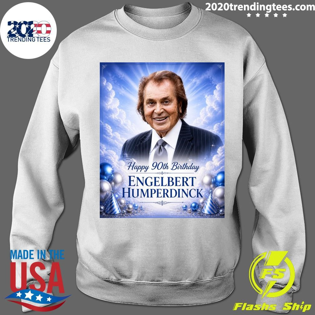 Happy 90th Birthday Engelbert Humperdinck Shirt