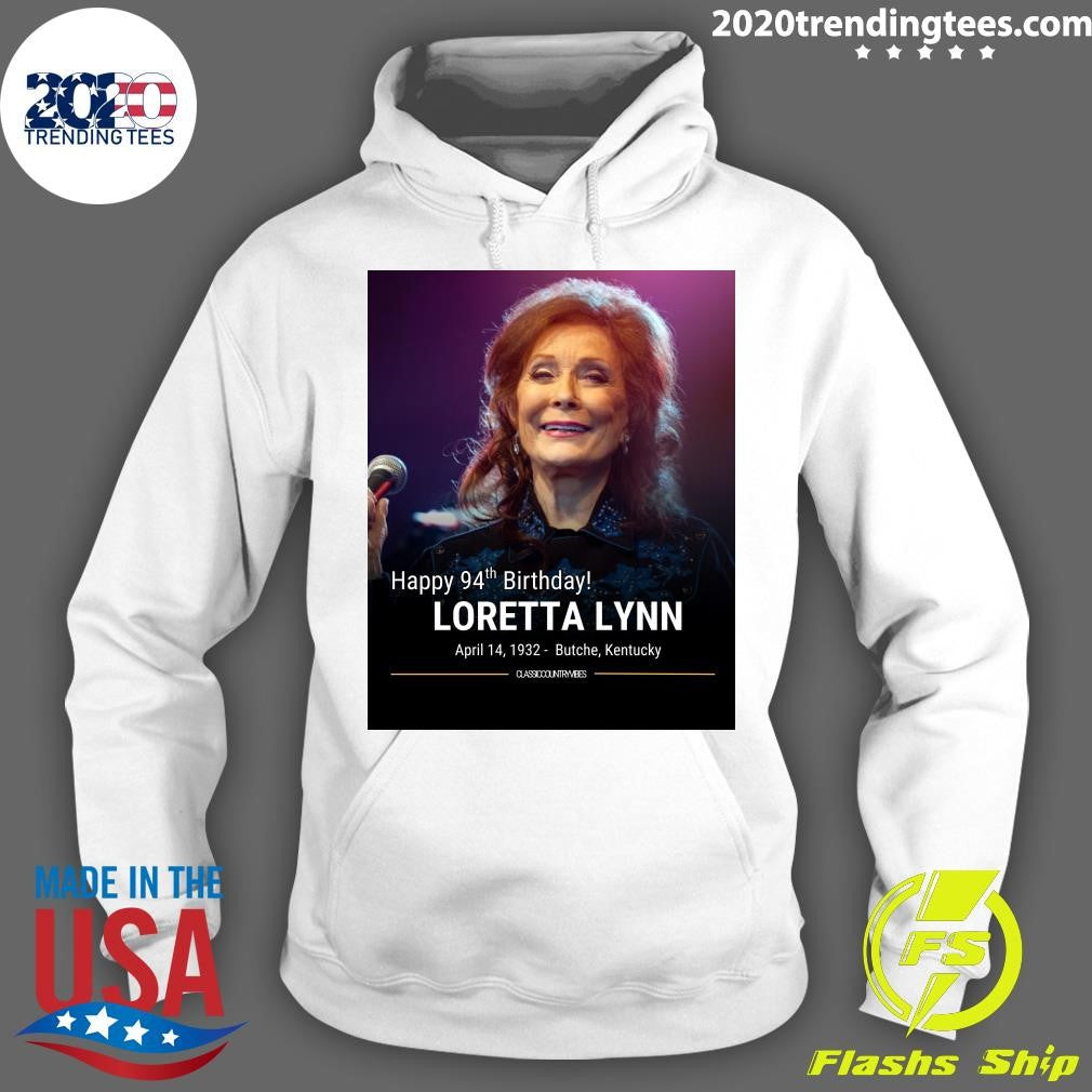 Happy 94th Birthday Loretta Lynn April 14, 1932- Butche, Kentucky Shirt