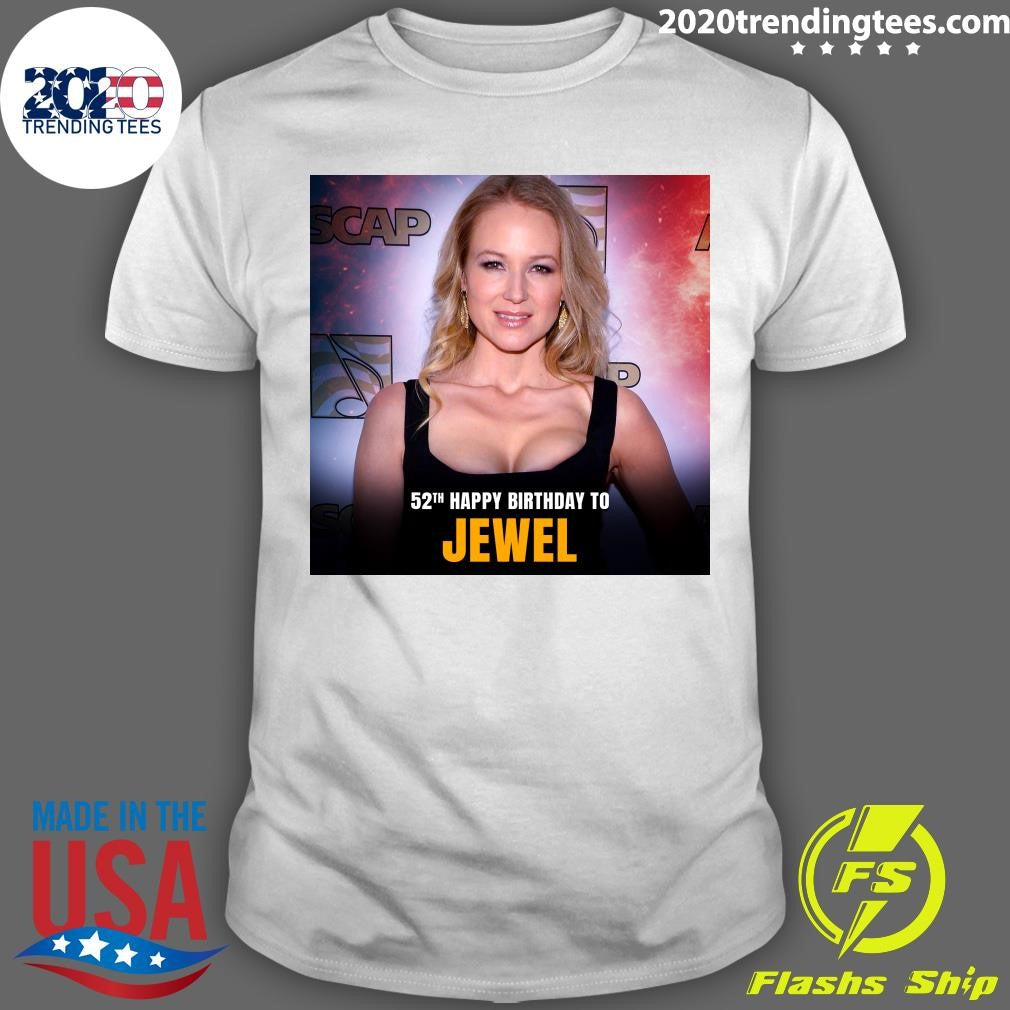 Happy Birthday 52th To Jewel Shirt