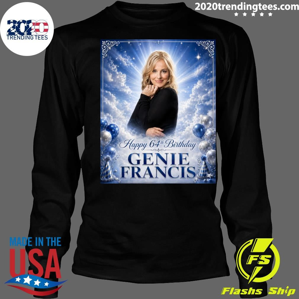 Happy Birthday 64th Genie Francis Shirt