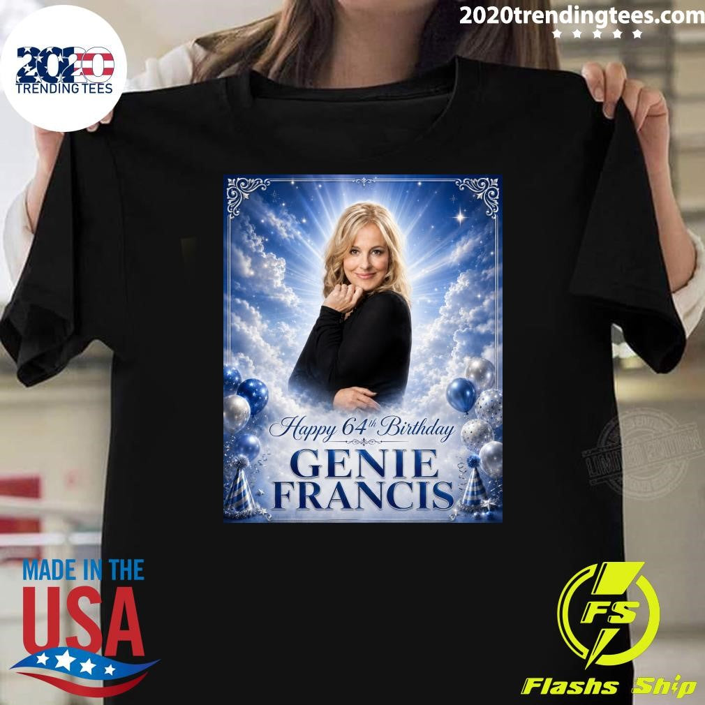 Happy Birthday 64th Genie Francis Shirt
