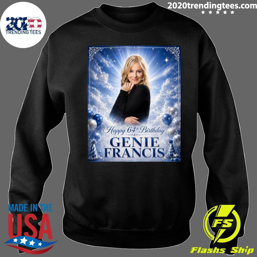 Happy Birthday 64th Genie Francis Shirt