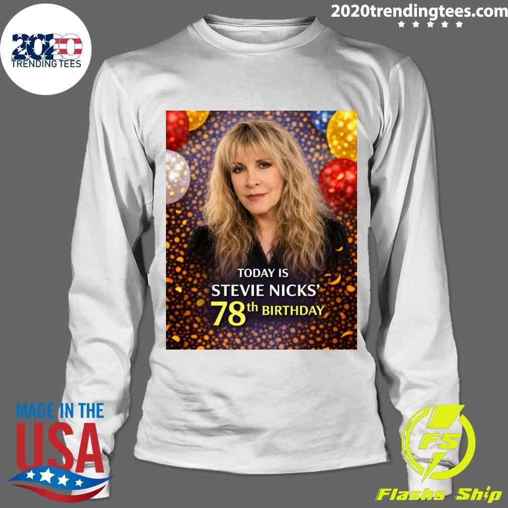 Happy Birthday Is Stevie Nicks’ 78th Birthday Shirt