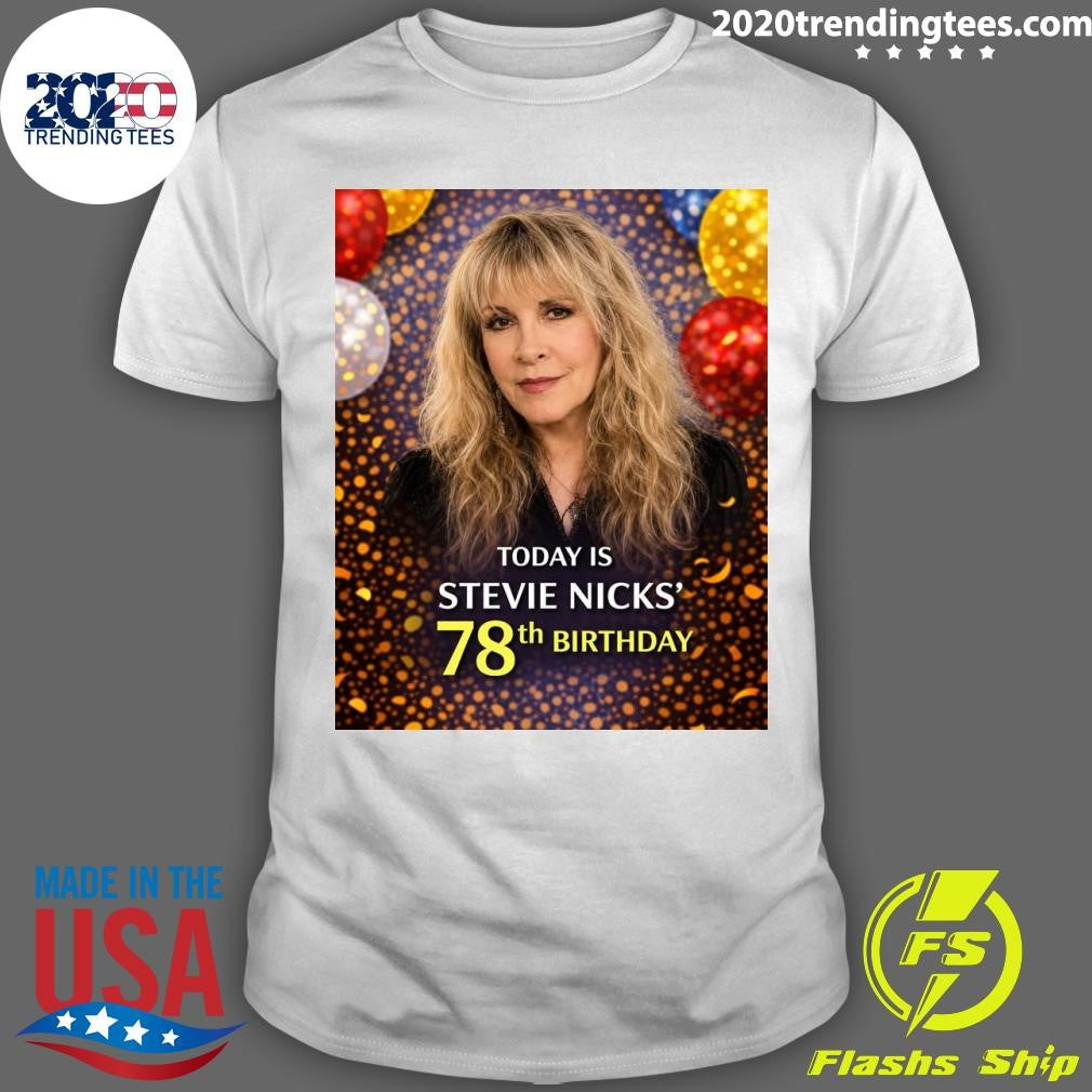 Happy Birthday Is Stevie Nicks’ 78th Birthday Shirt