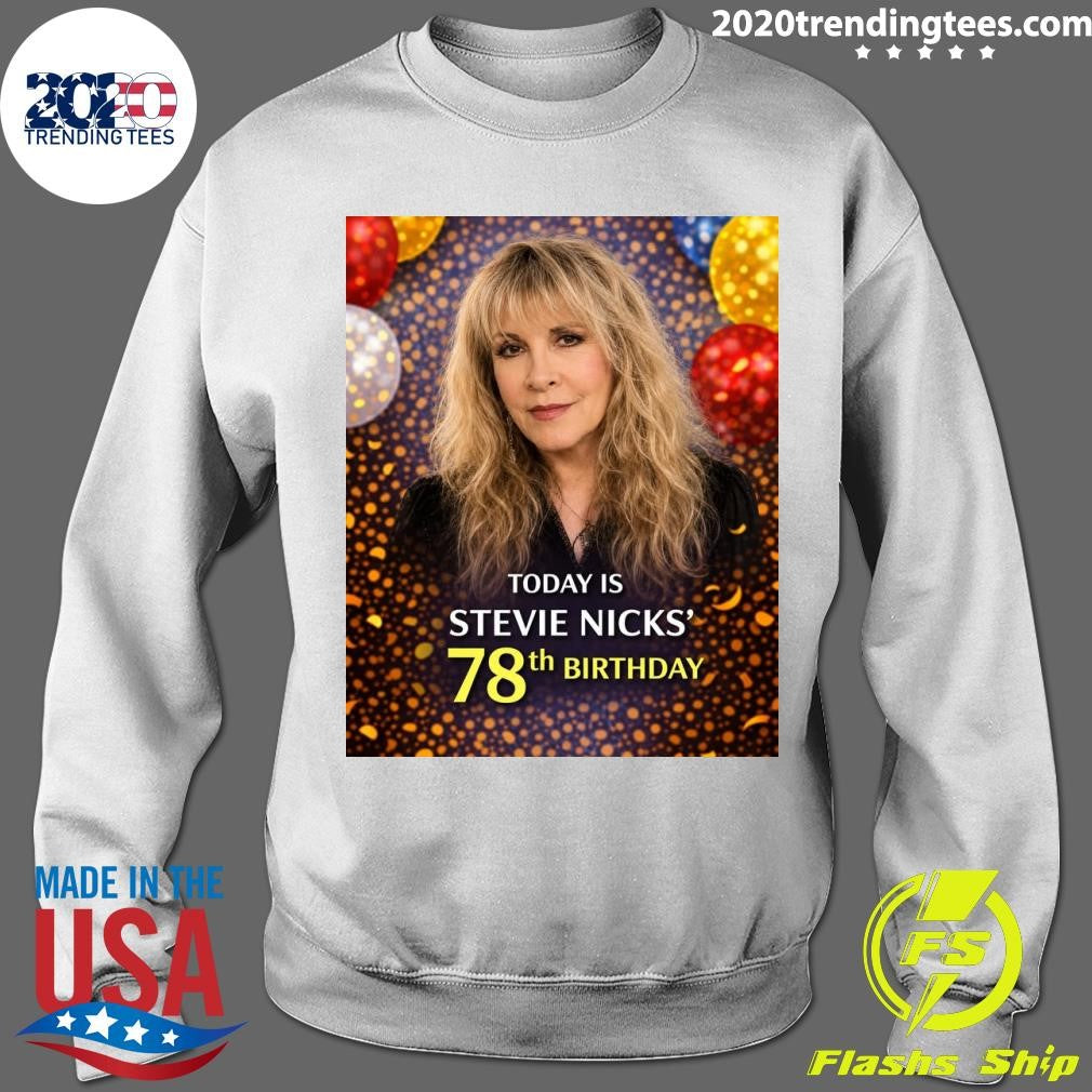 Happy Birthday Is Stevie Nicks’ 78th Birthday Shirt