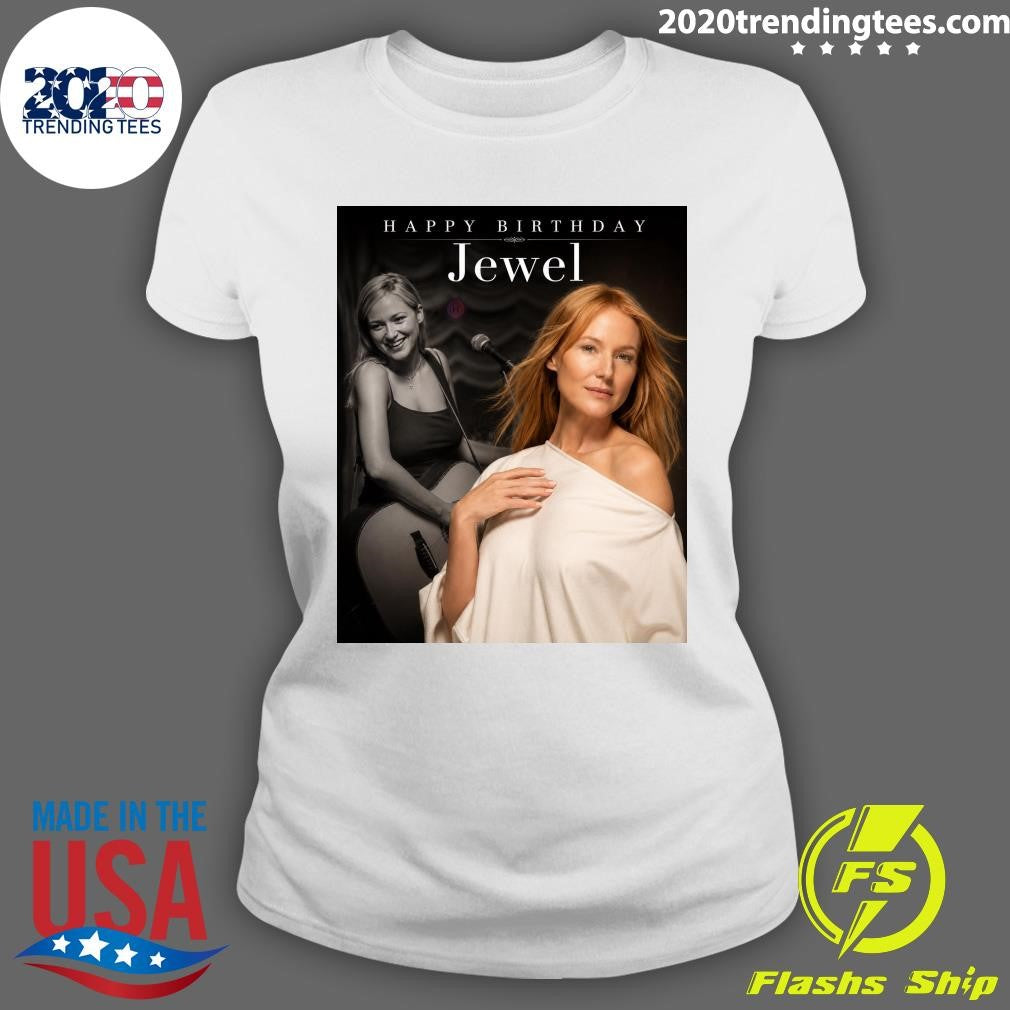 Happy Birthday Jewel, An Artist Whose Voice And Songwriting Brought A Refreshing Honesty To Music Shirt