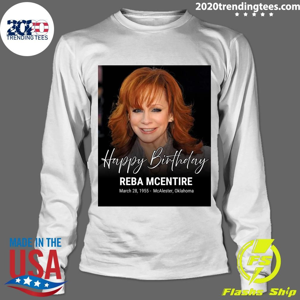 Happy Birthday REBA MCENTIRE March 28, 1955 McAlester, Oklahoma Shirt
