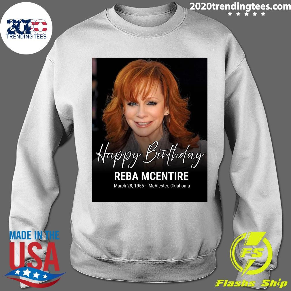 Happy Birthday REBA MCENTIRE March 28, 1955 McAlester, Oklahoma Shirt