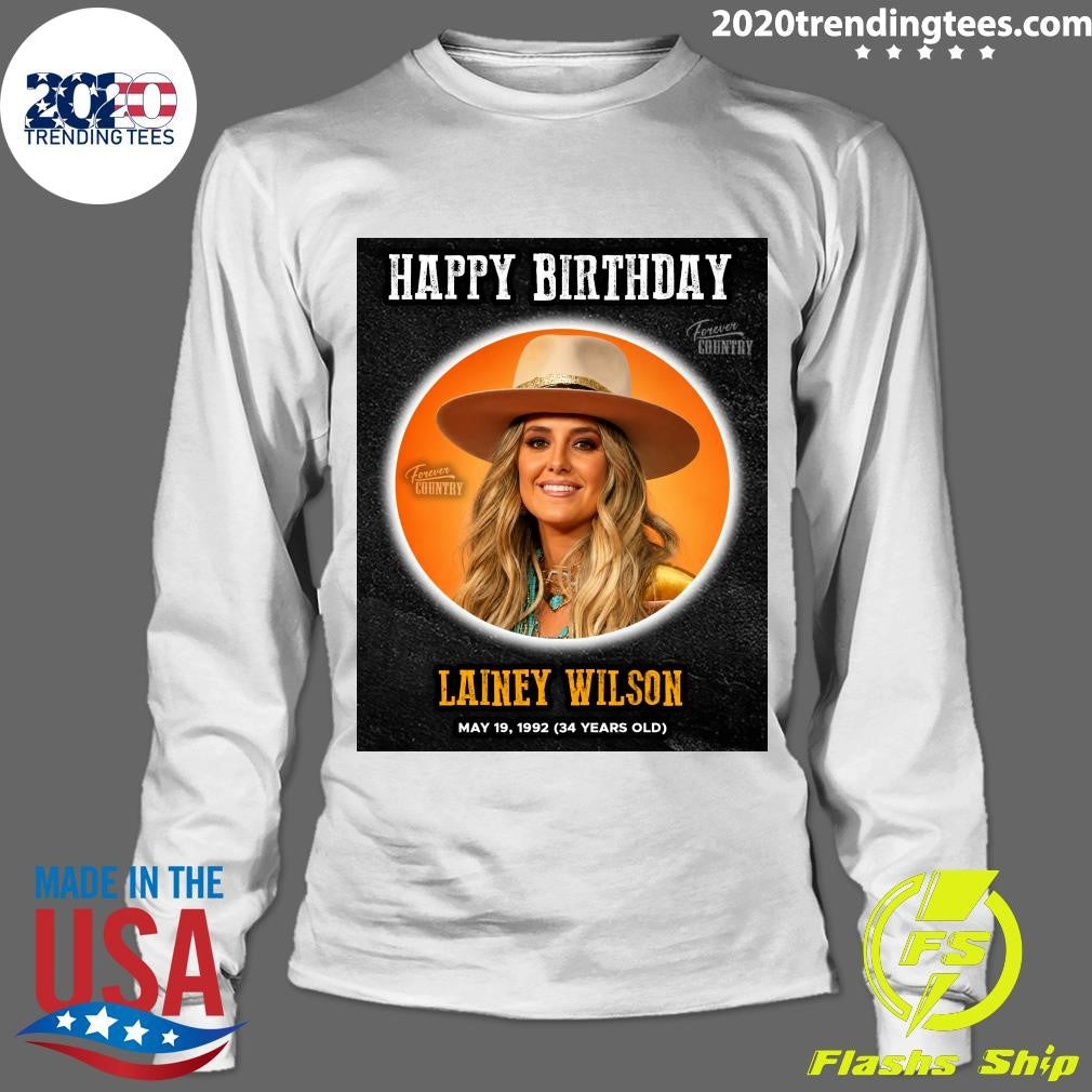 Happy Birthday To Lainey Wilson, One Of The Brightest Stars Country Music Has Seen In Years Shirt