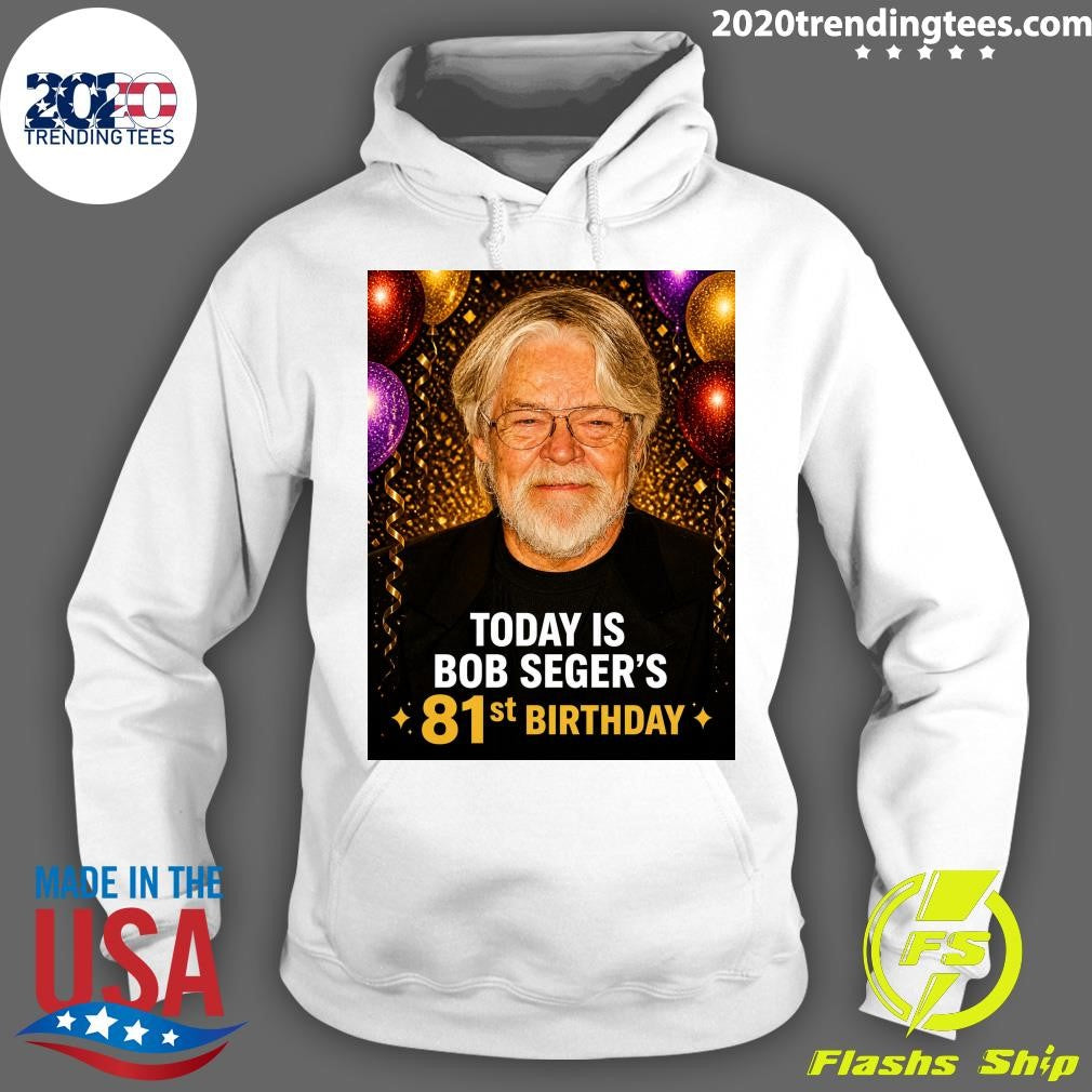 Happy Birthday is Bob Seger’s 81st Shirt