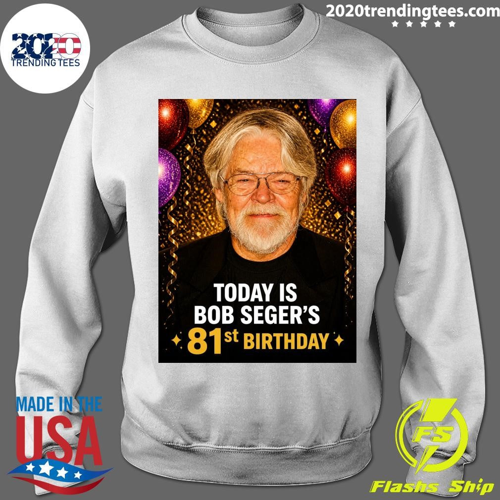 Happy Birthday is Bob Seger’s 81st Shirt
