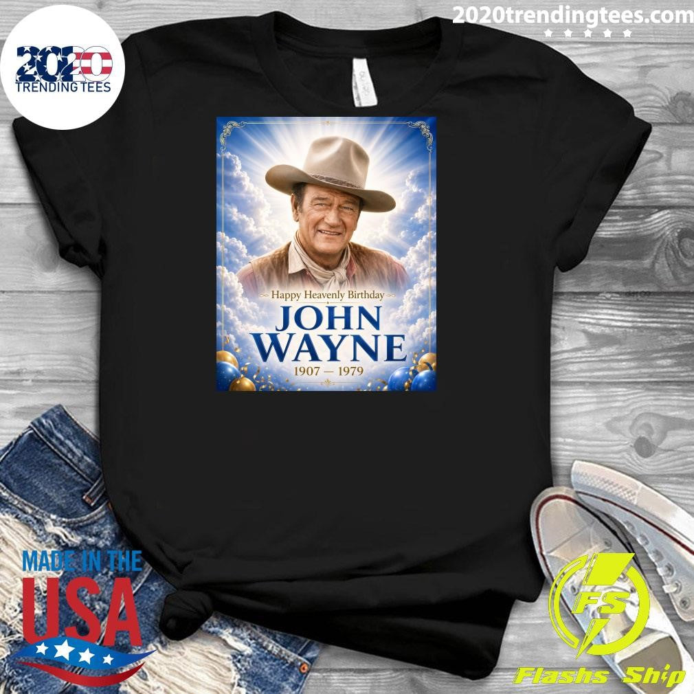 Happy Heavenly Birthday Duke John Wayne 1907-1979 Shirt