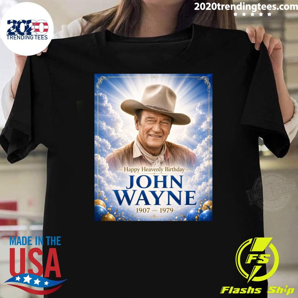 Happy Heavenly Birthday Duke John Wayne 1907-1979 Shirt