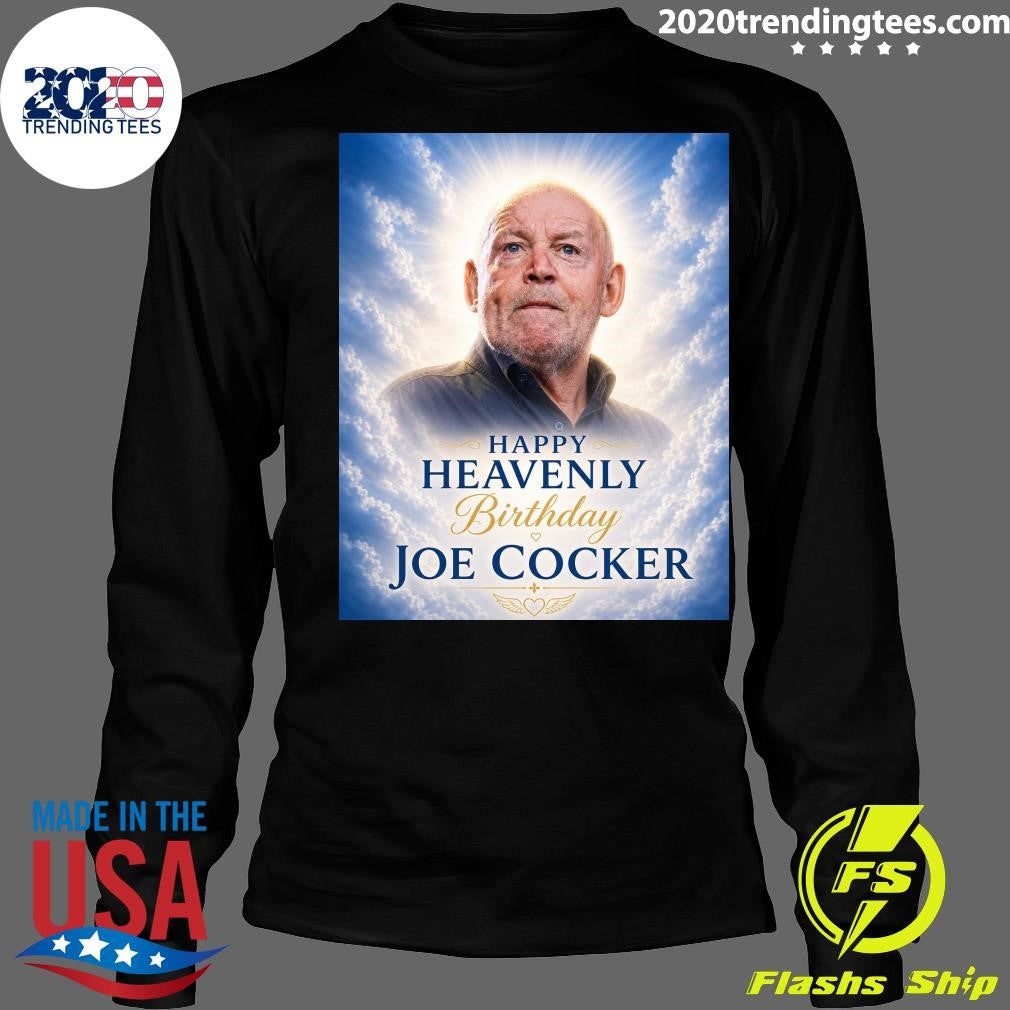 Happy Heavenly Birthday Joe Cocker Shirt