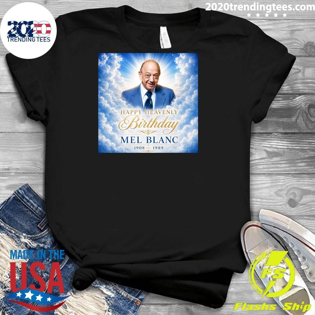 Happy Heavenly Birthday Mel Blanc 1908-1989 Shirt