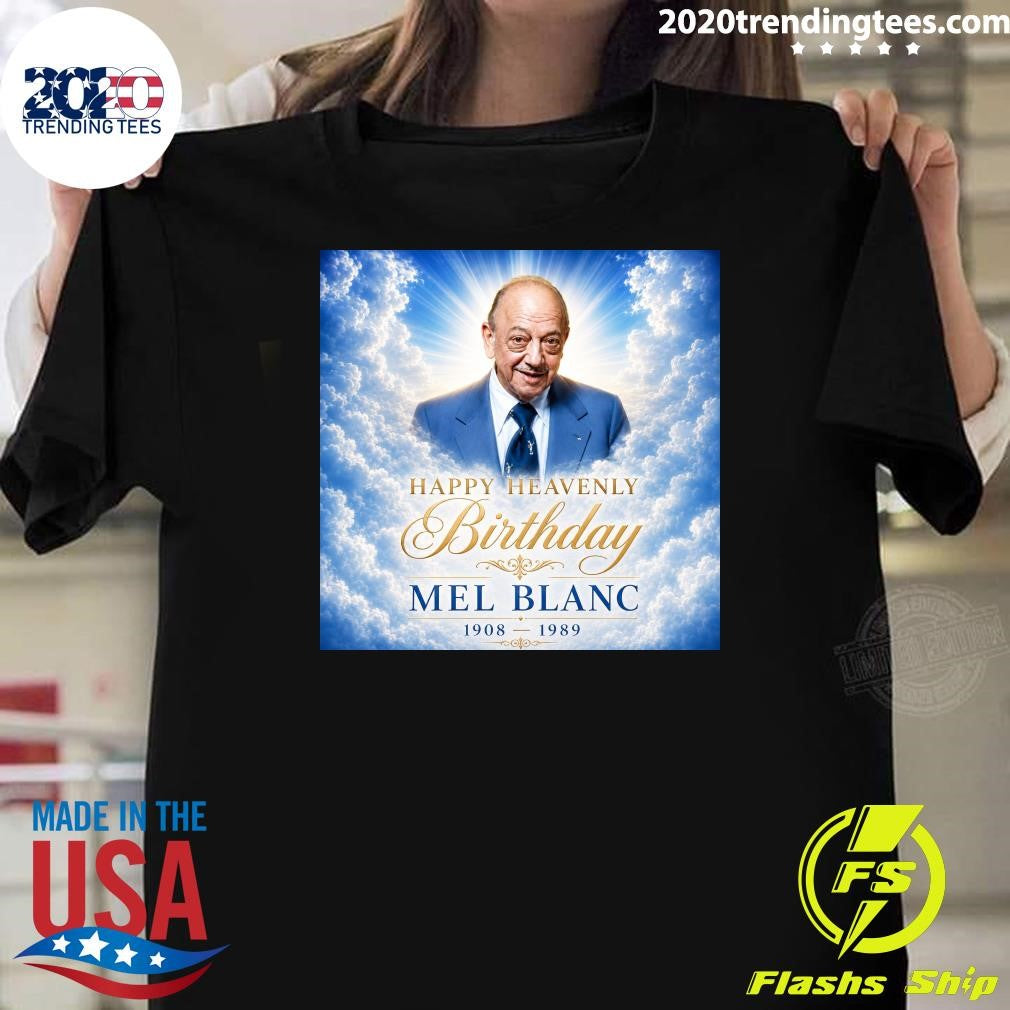 Happy Heavenly Birthday Mel Blanc 1908-1989 Shirt