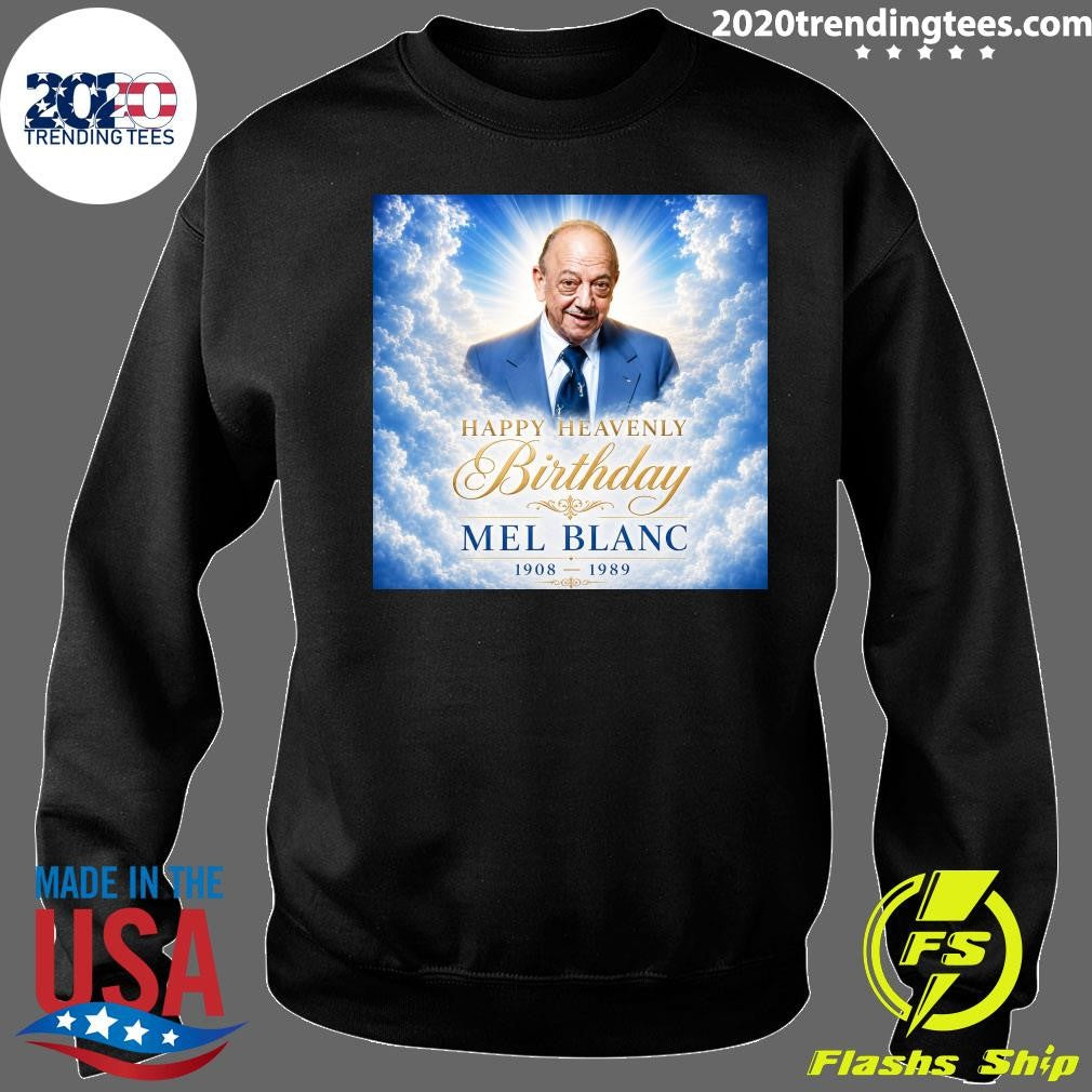 Happy Heavenly Birthday Mel Blanc 1908-1989 Shirt