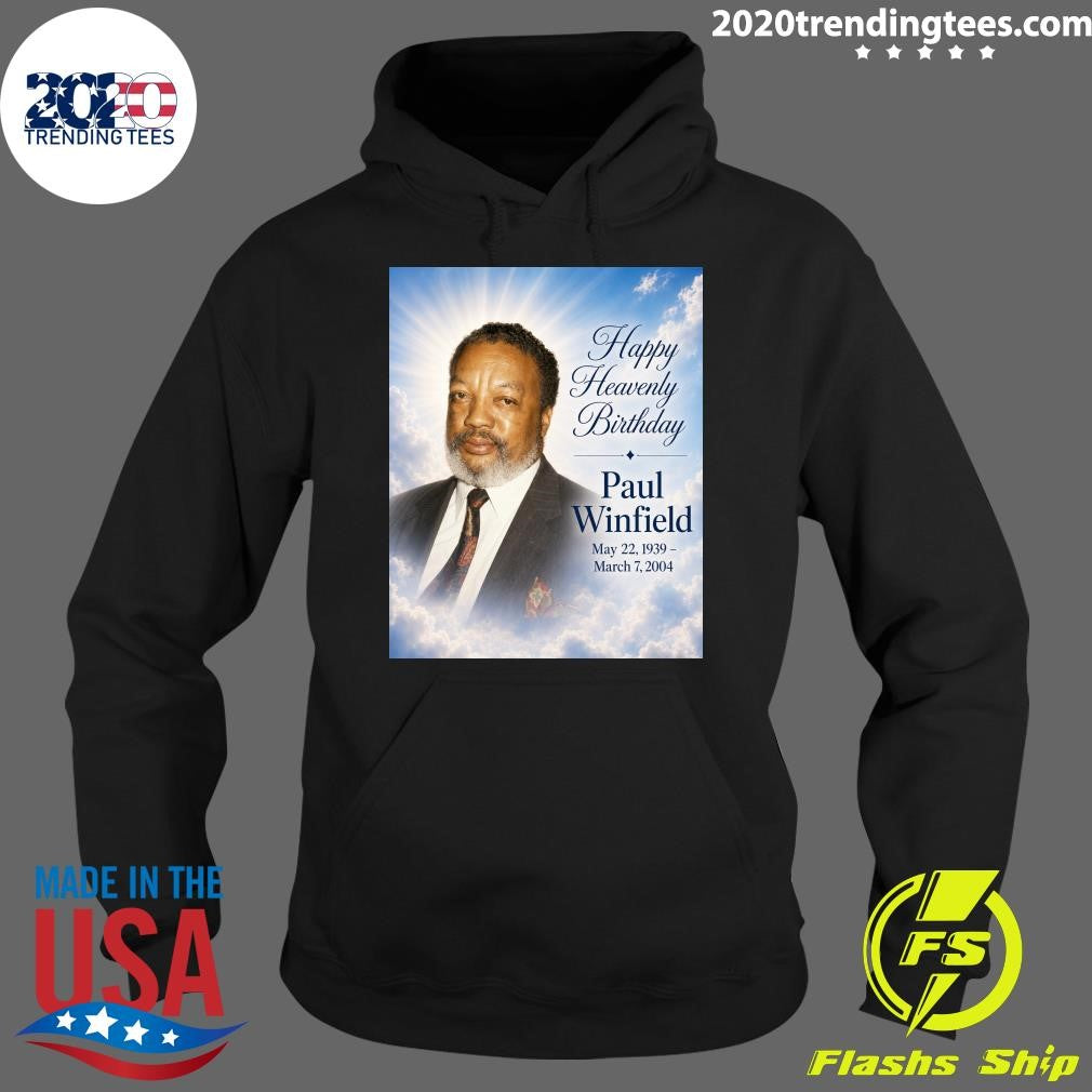 Happy Heavenly Birthday Paul Winfield May 22, 1939 – March 7, 2004 Shirt