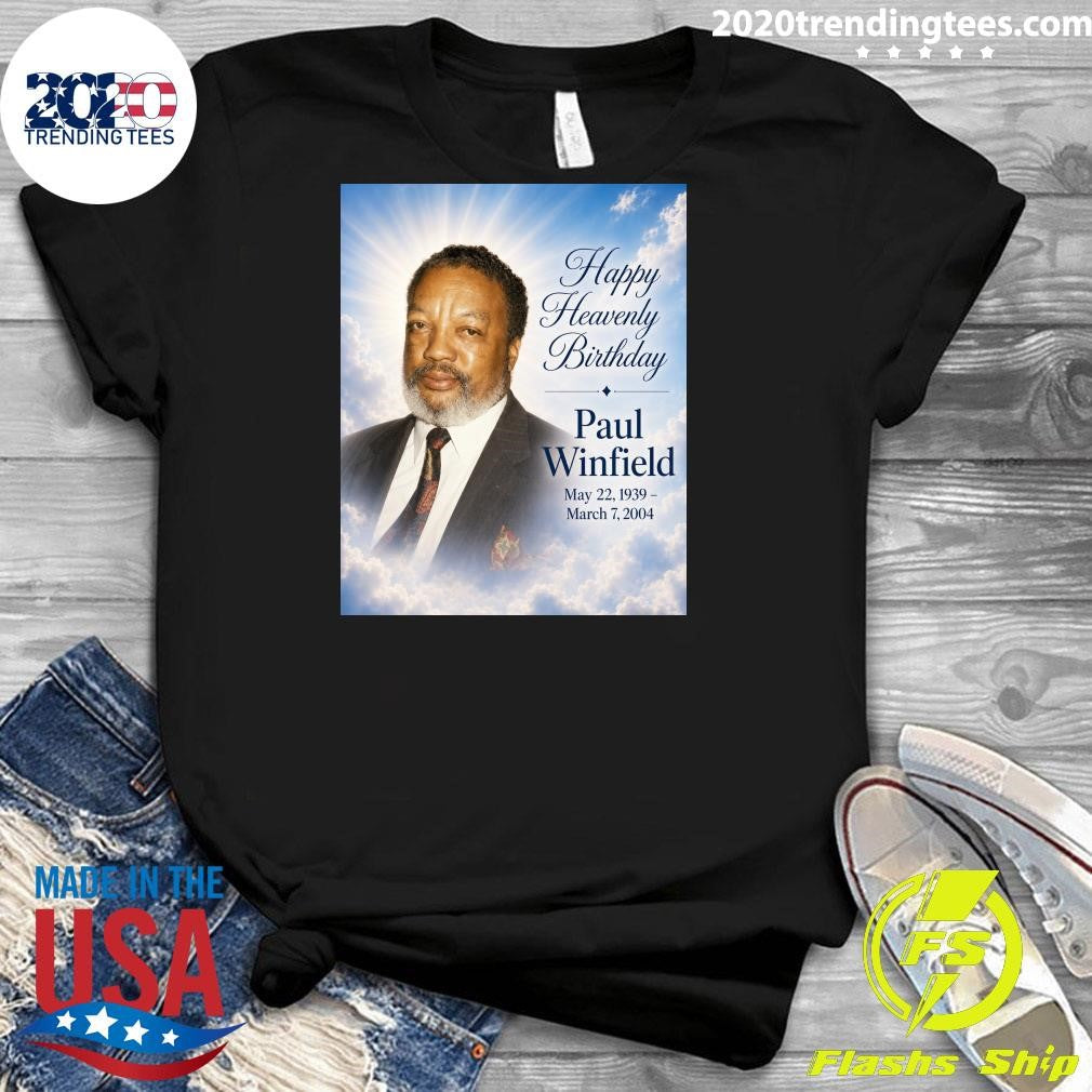 Happy Heavenly Birthday Paul Winfield May 22, 1939 – March 7, 2004 Shirt