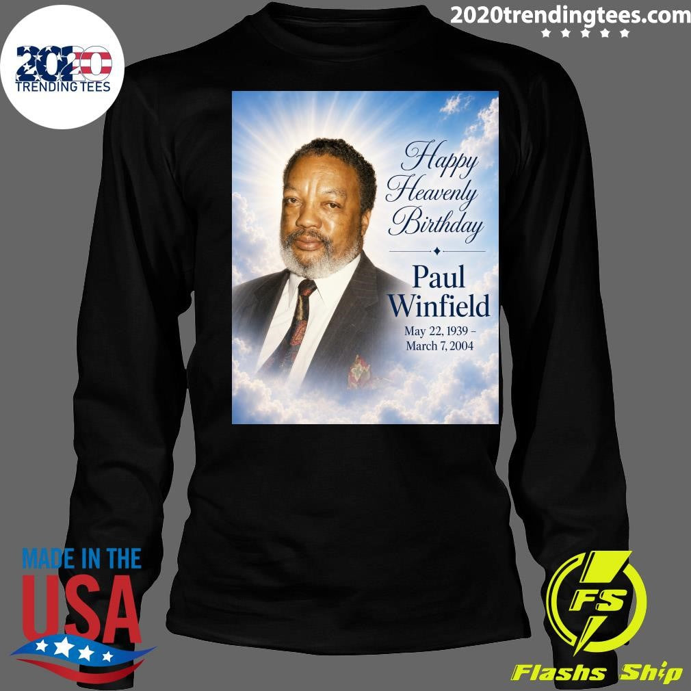 Happy Heavenly Birthday Paul Winfield May 22, 1939 – March 7, 2004 Shirt