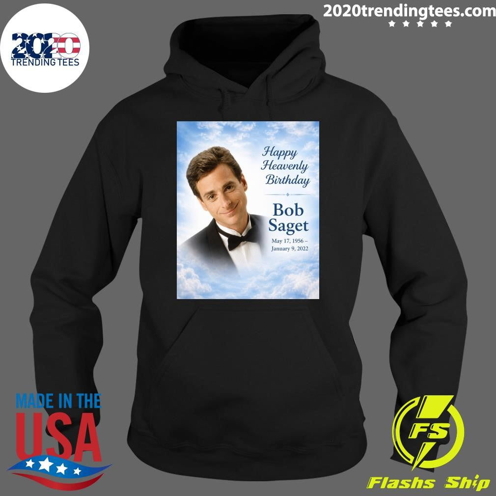 Happy Heavenly Birthday To Bob Saget Born May 17, 1956 Shirt