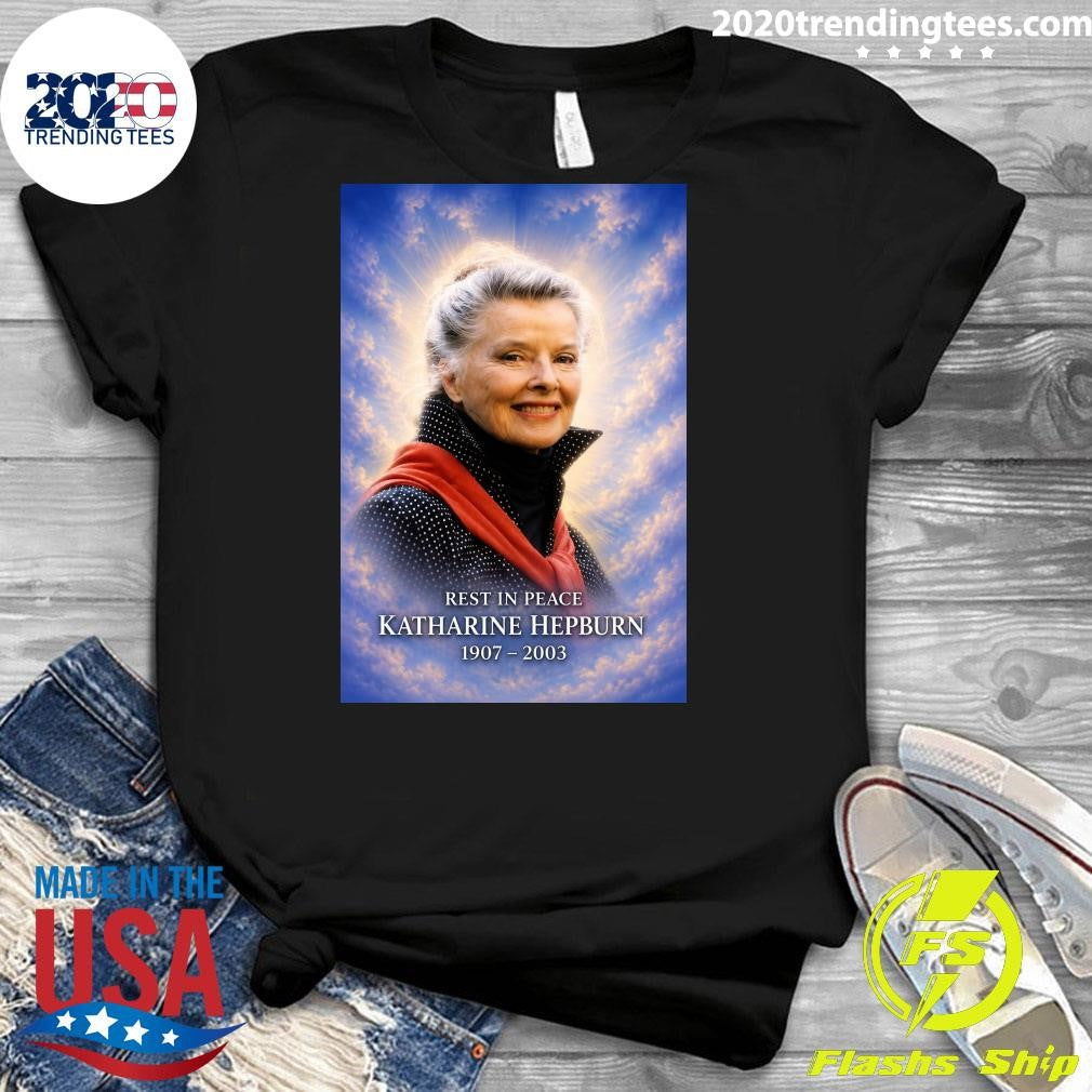 Happy Heavenly Birthday To Katharine Hepburn, She Was The Greatest Female Screen Legend America Ever Produced Shirt