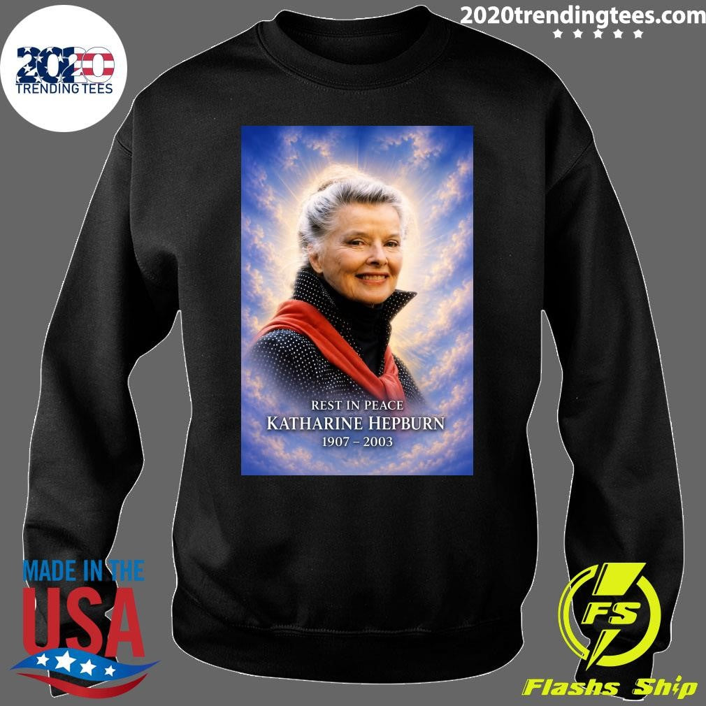 Happy Heavenly Birthday To Katharine Hepburn, She Was The Greatest Female Screen Legend America Ever Produced Shirt