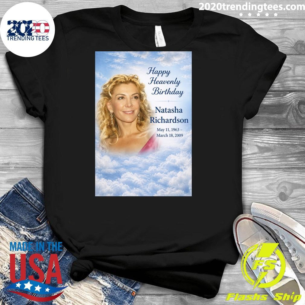 Happy Heavenly Birthday To Natasha Richardson Born May 11, 1963 Shirt
