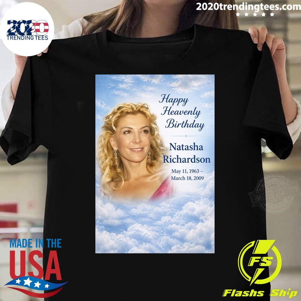 Happy Heavenly Birthday To Natasha Richardson Born May 11, 1963 Shirt