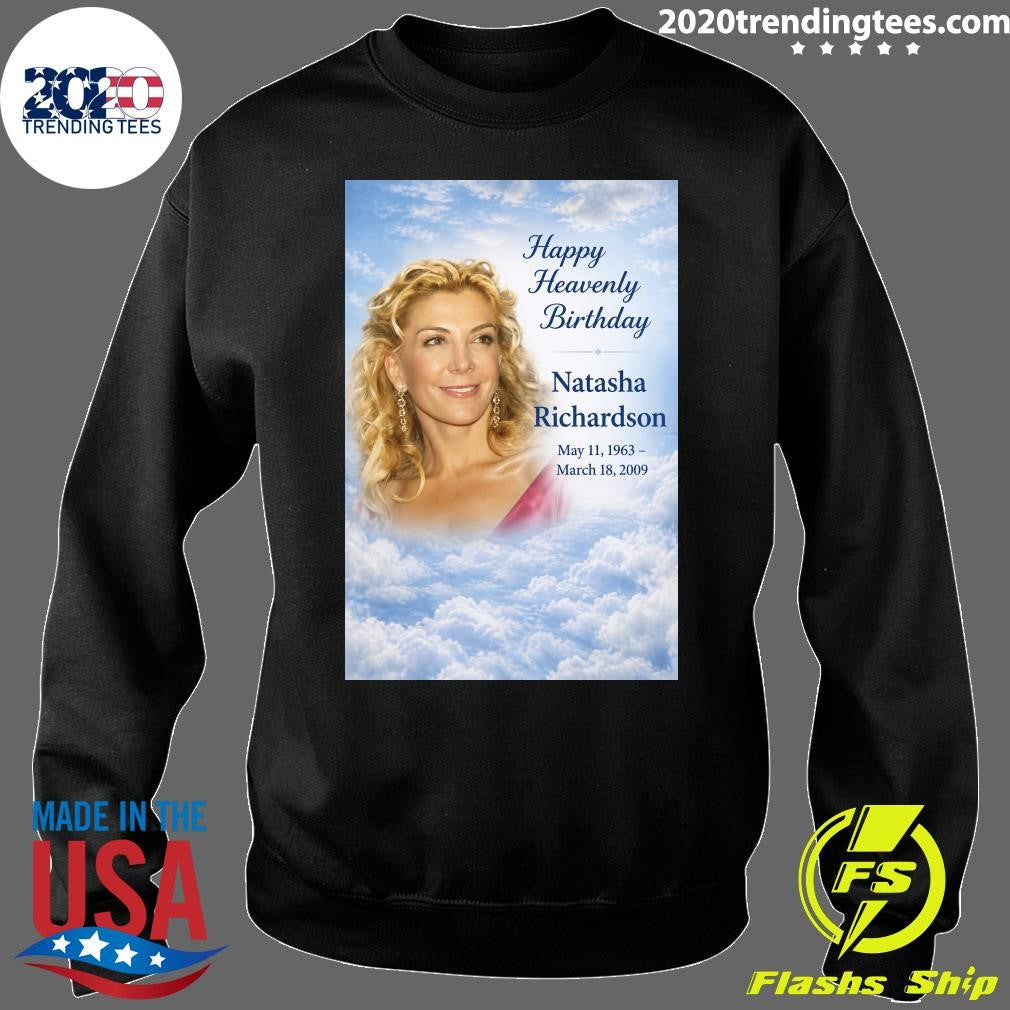 Happy Heavenly Birthday To Natasha Richardson Born May 11, 1963 Shirt