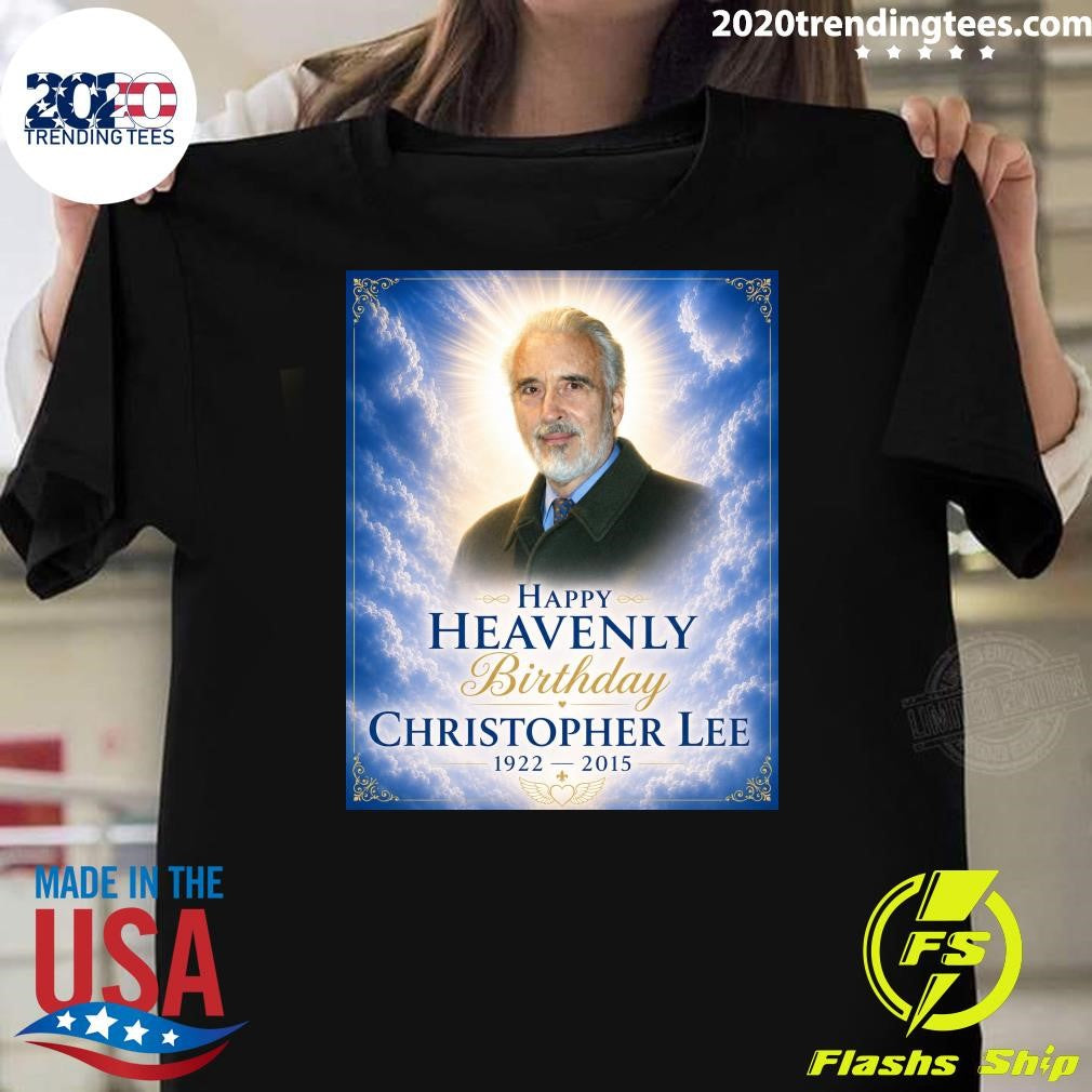 Happy Heavenly Birthday To The Unforgettable Christopher Lee 1922-2015 Shirt