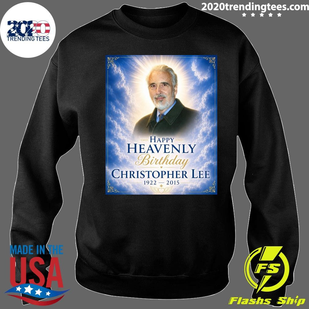 Happy Heavenly Birthday To The Unforgettable Christopher Lee 1922-2015 Shirt