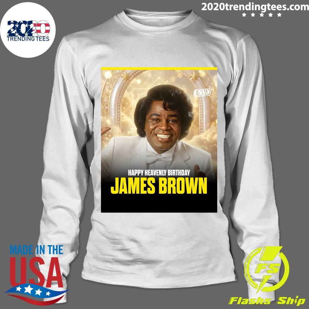 Happy Heavenly Birthday to the Godfather of Soul, James Brown Shirt