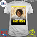 Happy Heavenly Birthday to the Godfather of Soul, James Brown Shirt