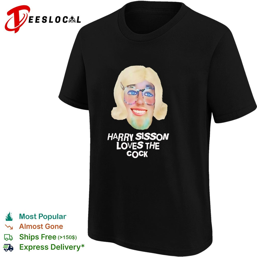 Harry Sisson loves the cock parody face blonde hair glasses meme shirt