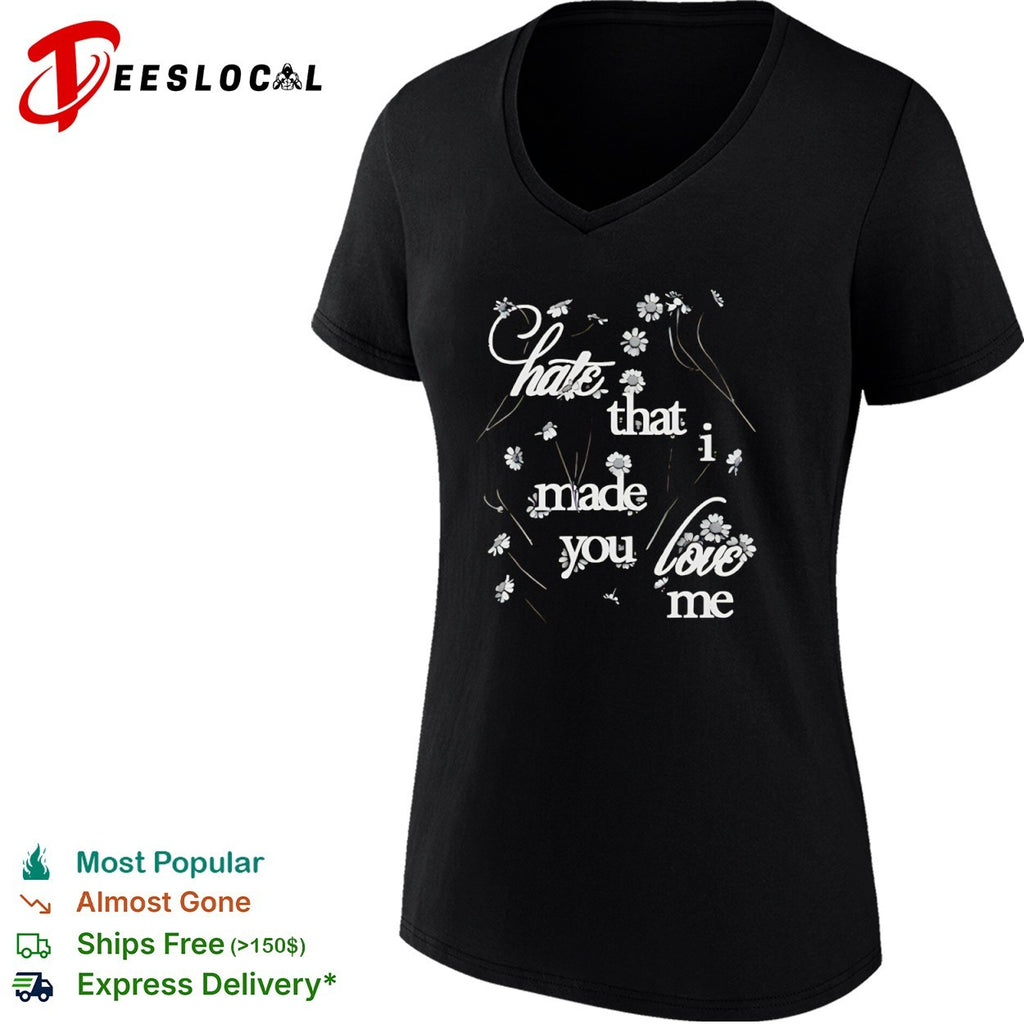 Hate that I made you love me Floral Daisy Aesthetic shirt