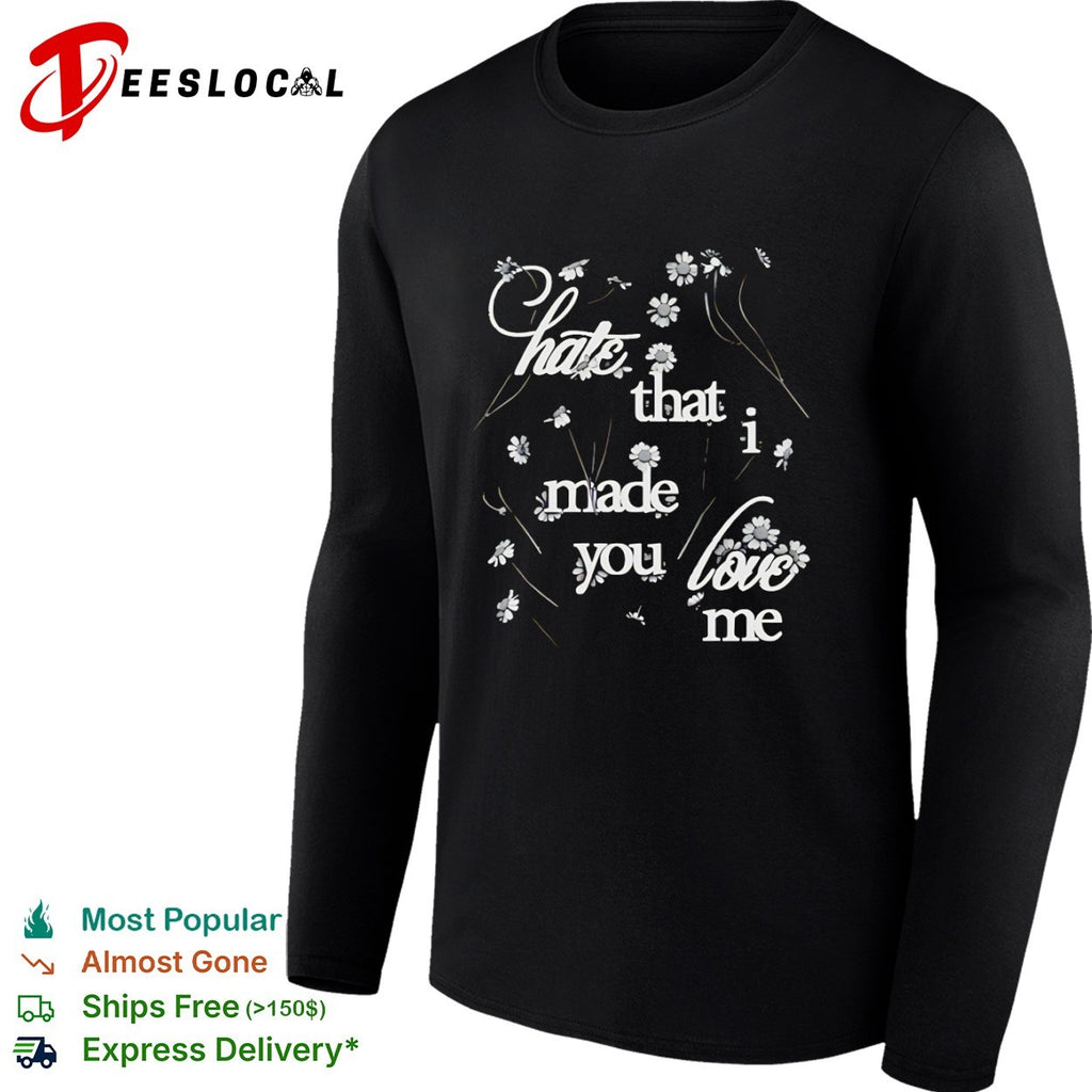 Hate that I made you love me Floral Daisy Aesthetic shirt