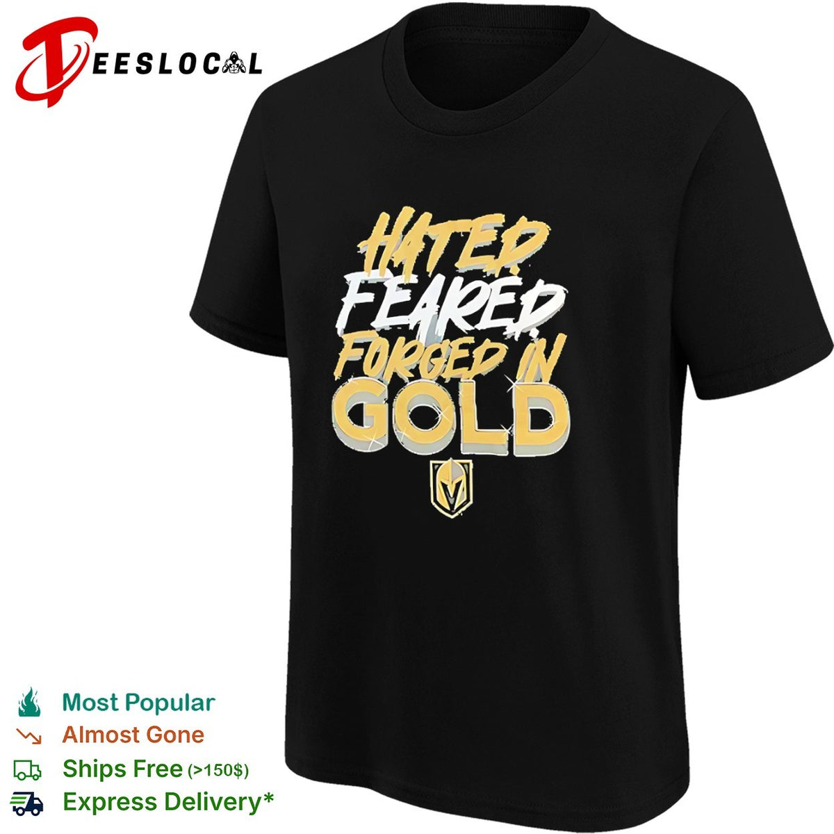 Hated Feared Forged in Gold Vegas Golden Knights NHL Hockey Team Fan Gear shirt